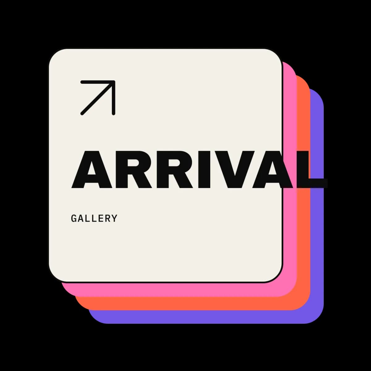 Arrival Gallery